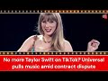 No more Taylor Swift on Tik tok | Universal pulls music amid contract dispute #trending #taylorswift