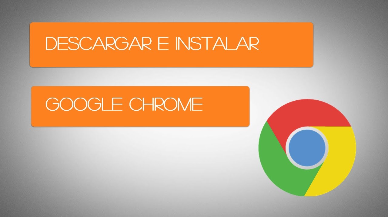 Como Descargar E Instalar Google Chrome Gratis Descargar