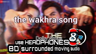 The Wakhra Song | 8D AUDIO | Judgementall Hai Kya|Tanishk,Navv Inder,Lisa,Raja Kumari | 3d, Max HQ