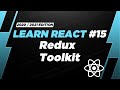 Learn React #15: Redux Toolkit