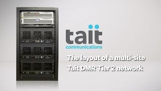 The Layout of a multi site Tait DMR Tier 2 Network