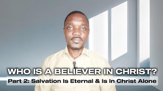 WHO IS A BELIEVER IN CHRIST? (PART 2)