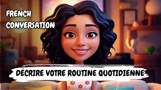 Describing your daily routine | Listening & Speaking Practice | French Conversation