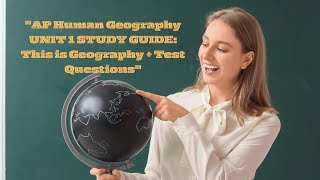 Ap Human Geography Unit 1 Study Guide This Is Geography Test Questions