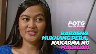 Babaeng Mukhang Pera, Nakarma ng Malala!