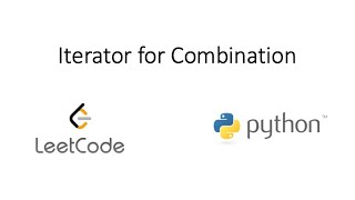 Leetcode - Iterator for Combination (Python)