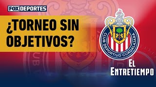 😔⚽ ¿QUÉ ESPERAR DE LAS CHIVAS? Analizamos la situación | El Entretiempo