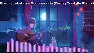 Gowry Lekshmi - Pollunnunde (Derby Tomhills Remix)