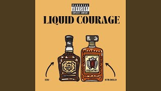 LIQUID COURAGE (feat. STB DELO)