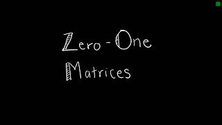 Discrete Math 2.6.3 Zero-One Matrices