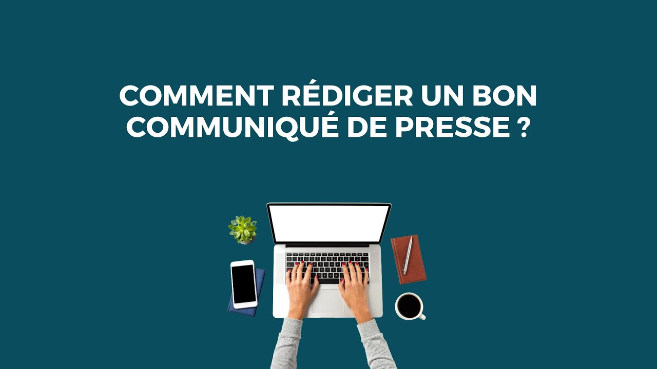 Comment Rédiger Un Bon Communiqué De Presse ? - YouTube