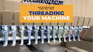 How to thread your Meistergram GEM PR-1500 Embroidery Machine