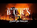 I'd Let the world Burn for you🔥 /Tiktok song/ مترجمة