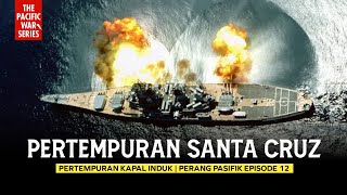 Pertempuran Kapal Induk di Kepulauan Santa Cruz | Siapakah Pemenangnya? - Episode 12