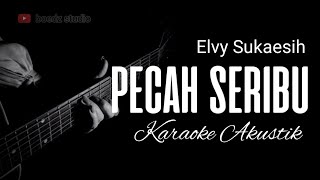 Pecah Seribu - Elvy Sukaesih - Karaoke Akustik