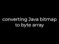Java :converting Java bitmap to byte array(5solution)