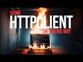Stop Using HttpClient in .NET the Wrong Way!