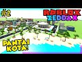 KITA MEMBANGUN PANTAI KOTA DI ROBLOX CITY TYCOON! - Roblox Zeddax