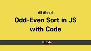 All About Odd-Even Sort with Code