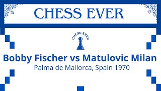 Bobby Fischer vs Matulovic Milan. Palma de Mallorca, Spain 1970