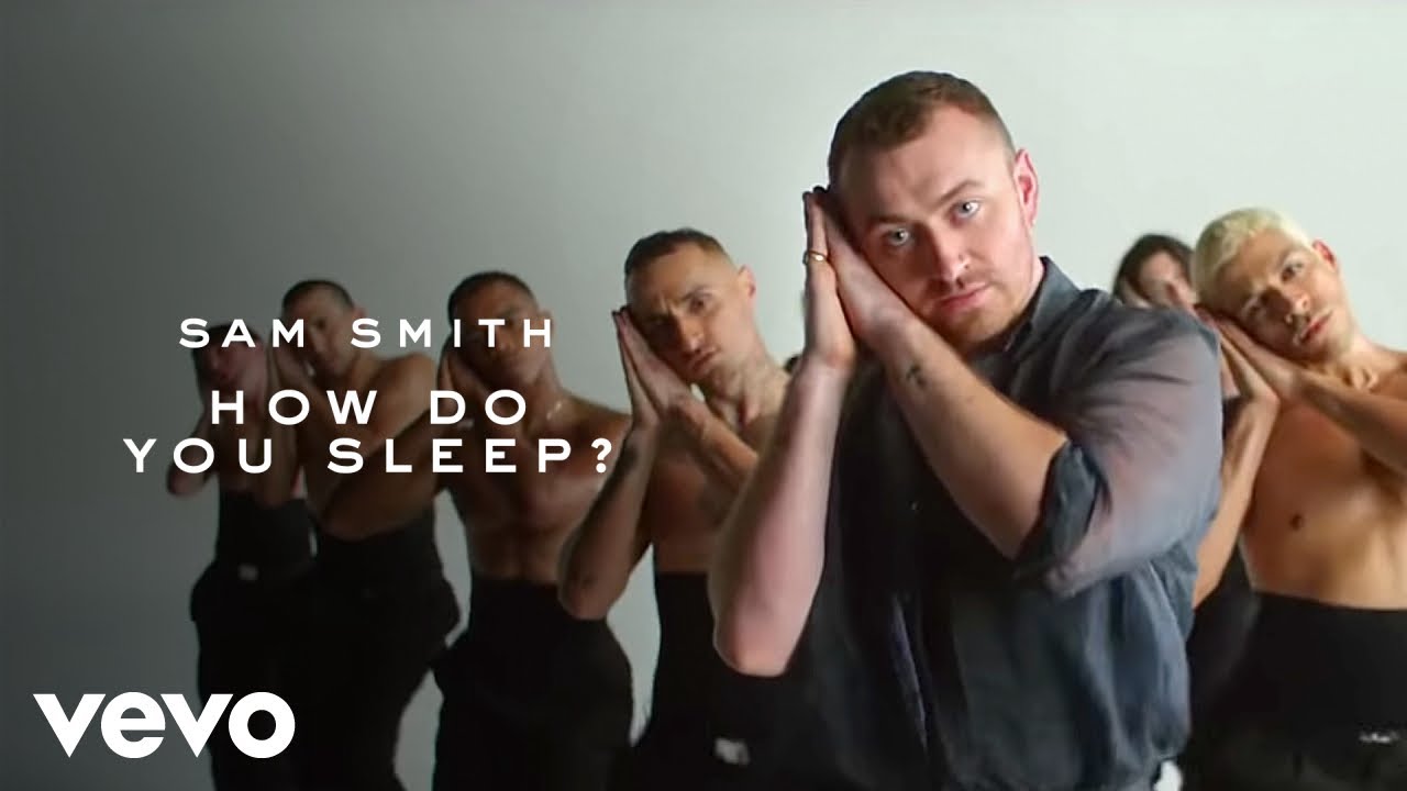 Sam Smith - How Do You Sleep? Sam Smith - How Do You Sleep?