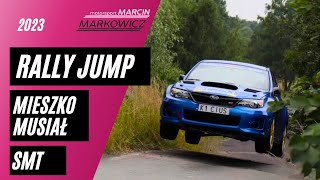 SMT 2023' RALLY JUMP /Mieszko Musiał/ Marcin Markowicz Motorsport/