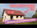 KOSZT SSO domu 120m systemem gospodarczym.