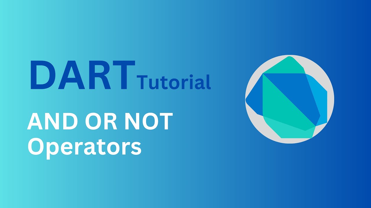 Logical Operators In Dart | OR AND ! In Dart | Flutter Dart Course ...