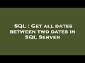 SQL : Get all dates between two dates in SQL Server