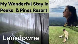 My Wonderful Stay In Peaks \u0026 Pines Resort Lansdowne Uttarakhand |sanguine sarika vlogs #travel