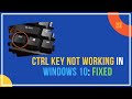 Ctrl Key Not Working In Windows 10 [Fixed]