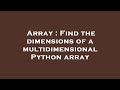 Array : Find the dimensions of a multidimensional Python array