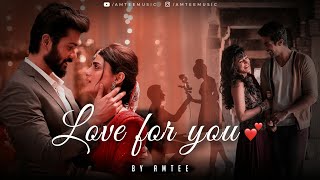 Love For You Mashup | Amtee | I Love You | Gazab Ka Din | Chitta | Bollywood Lofi