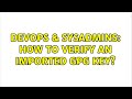 DevOps & SysAdmins: How to verify an imported GPG key?