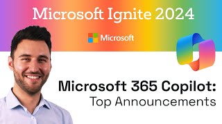 Microsoft Ignite 2024: Highlights and Top Announcements