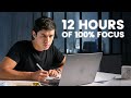 How I Work 12 Hours a Day with 100% Focus