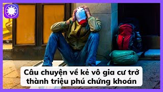 Câu chuyện về kẻ vô gia cư trở thành triệu phú chứng khoán