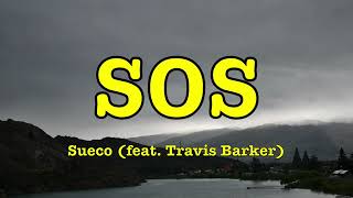 Sueco - SOS (feat. Travis Barker) (Lyrics)