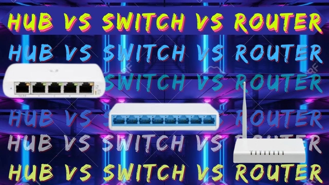 Hub Vs Switch Vs Router - What Is The Difference ? - YouTube