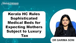 Kerala HC Rules Sophisticated Medical Beds for Expecting Mothers Subject to Luxury Tax