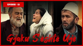 Gjaku S'është Ujë - Episodi 13 (Traditat Shqiptare)