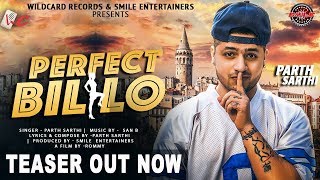 Perfect Billo : Parth Sarthi : Official Teaser : Wild Card Records
