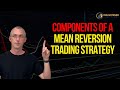 Components of a Mean Reversion Trading Strategy