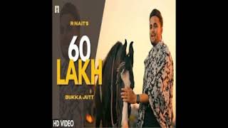 RIDXR 60 Lakh (Official Video) - Bukka Jatt - R Nait | Punjabi Song