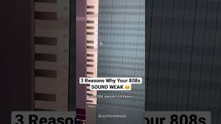 3 Reasons Why Your 808s SOUND WEAK 🥴