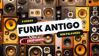 4 HORAS de FUNK ANTIGO | DJ NELSINHO