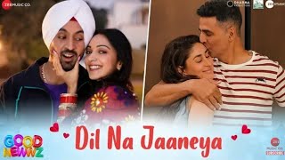Dil Na Jaaneya (Arijit Unplugged Version) - Good Newwz | Akshay, Kareena, Diljit, Kiara | Rochak K