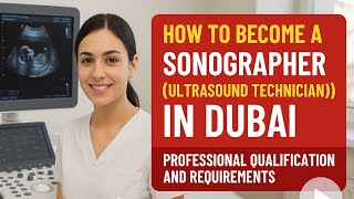 HOW TO BECOME A SONOGRAPHER IN DUBAI | PROFESSIONAL QUALIFICATIONS AND REQUIREMENTS #dha #sonography