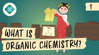 What Is Organic Chemistry?: Crash Course Organic Chemistry #1