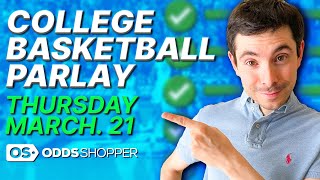 March Madness Parlay (3/21/24): NCAA Tournament Picks & Predictions | College Basketball Bets Today